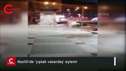 Çıplak vatandaş "Yaşasın devrimci gençlik” sloganı attı