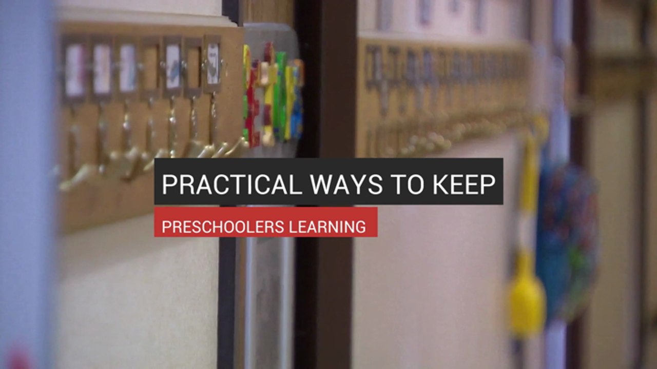 Practical Ways To Keep Preschoolers Learning