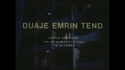 Duaje emrin tend - pjesa 1HD