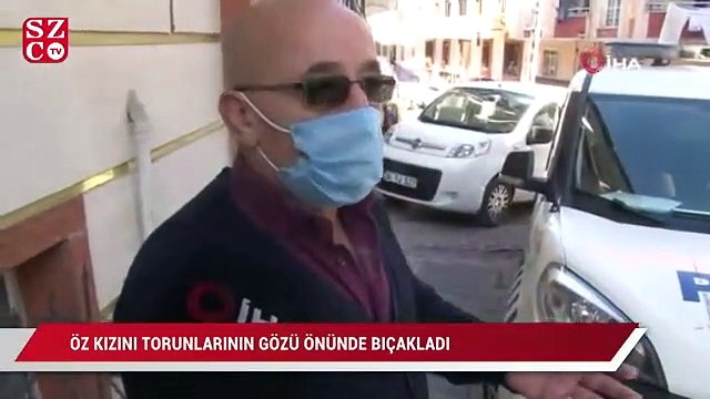 Dehşet, öz kızını torunlarının gözü önünde bıçakladı