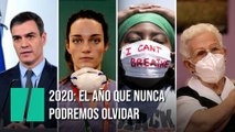 2020: El año que nunca podremos olvidar