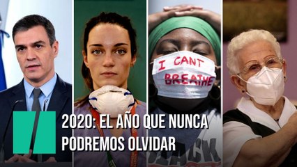 2020: El año que nunca podremos olvidar