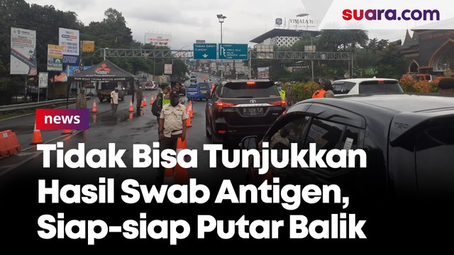 Tidak Bisa Tunjukkan Hasil Swab Antigen, Siap-siap Putar Balik di Kawasan Menuju Puncak Bogor