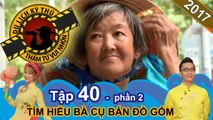Bà cụ mỗi ngày khuân 20kg gốm bán rong ở trung tâm Sài Gòn | NTTVN #40 | Phần 2 | 051017 