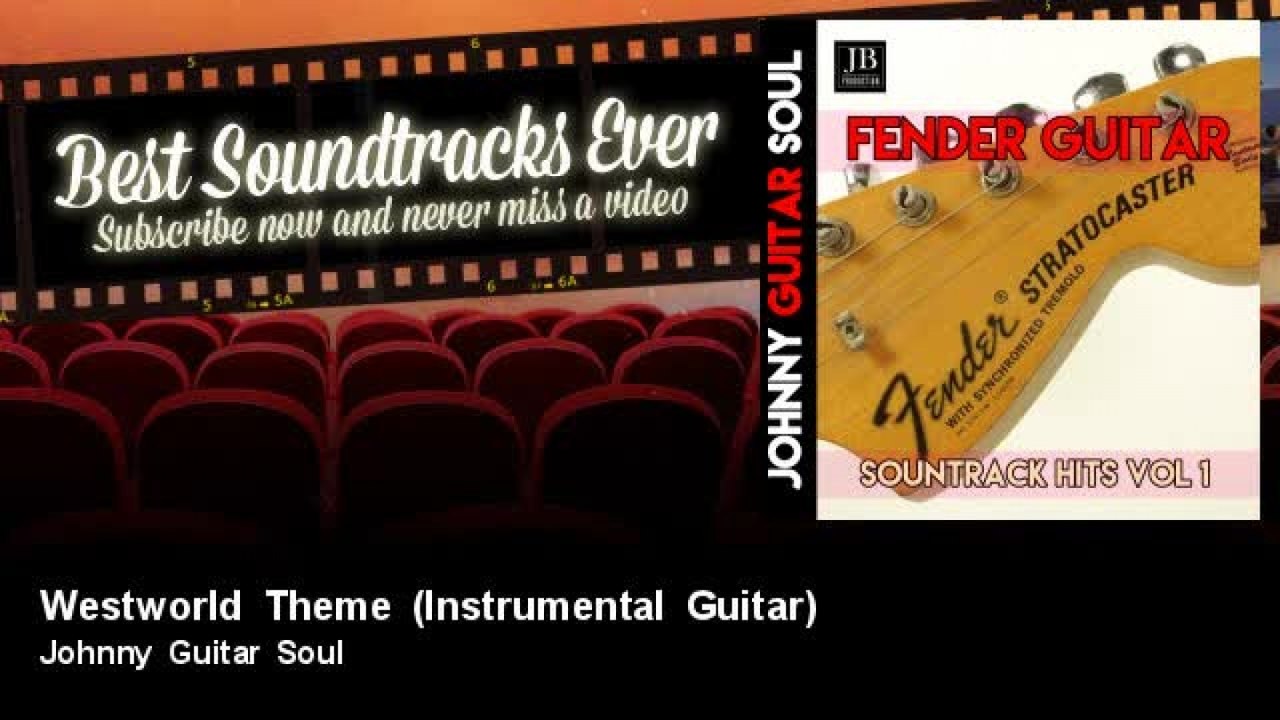 Johnny Guitar Soul - Westworld Theme - Instrumental Guitar - Video  Dailymotion