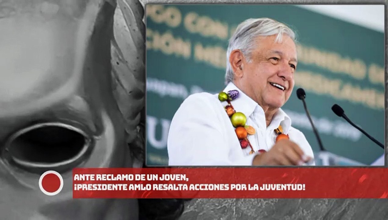 ANTE RECLAMO DE UN JOVEN, ¡Presidente resalta acciones por la juventud!
