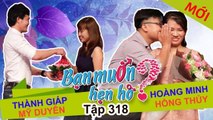 BẠN MUỐN HẸN HÒ #318 | CUỘC SỐNG MÀ Chàng tạo mẫu tóc thất tình dù hết sức chân thành chỉ vì ... 