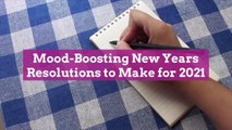 Mood-Boosting New Years Resolutions to Make for 2021