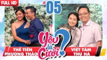YÊU LÀ CƯỚI? | YLC #5 UNCUT | Thế Tiến - Phương Thảo | Việt Tâm - Thu Hà | 181117 