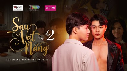 ️‍SAU VẠT NẮNG - TẬP 2 | WEB DRAMA | Phim Boy Love Phim Đam Mỹ Tâm Lý Tình Cảm 2021
