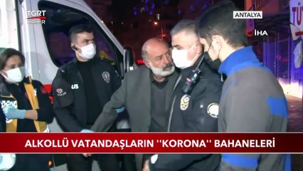 Alkollü Vatandaşların "Korona" Bahaneleri