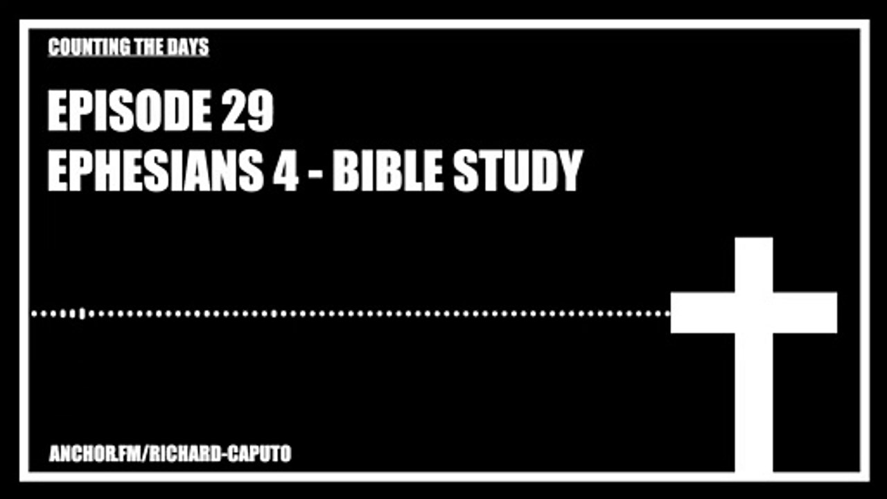 Episode 29 - Ephesians 4 - Bible Study
