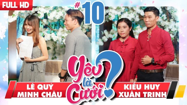 YÊU LÀ CƯỚI? | YLC #10 UNCUT | Lê Quý - Minh Châu | Kiều Huy - Xuân Trinh | 231217