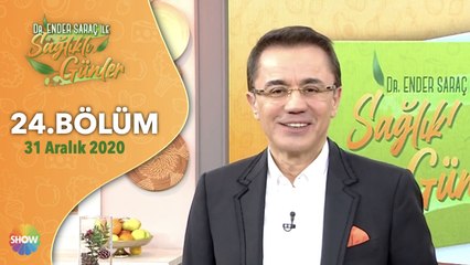 Dr. Ender Saraç ile Sağlıklı Günler 24. Bölüm | 31 Aralık 2020