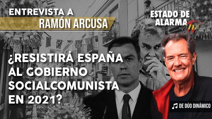 ENTREVISTA ¿RESISTIRÁ ESPAÑA al GOBIERNO SOCUALCOMUNISTA en 2021- Ramón Arcusa, Eurico Campano