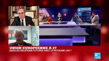 Union européenne à 27 : quelles relations futures avec le Royaume-Uni ? - Partie 2