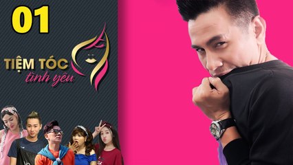 TIỆM TÓC TÌNH YÊU | Tập 1 FULL | Đình Toàn hốt hoảng vì bị giang hồ đòi nợ 