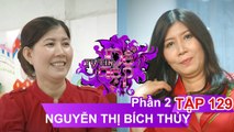 Chị Nguyễn Thị Bích Thủy | TỰ TIN ĐỂ ĐẸP - Tập 129 | TTDD #129 | 270517 