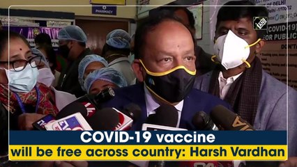 Covid-19 vaccine will be free across country: Harsh Vardhan