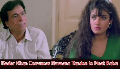 Kader Khan Convinces Raveena Tandon to Meet Baba | Aatish (1994) | Raveena Tandon | Kader Khan | Sanjay Dutt | Bollywood Movie Scene