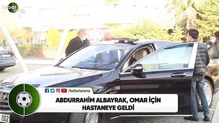 Abdurrahim Albayrak, Omar için hasteneye geldi