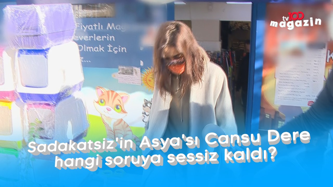 Sadakatsiz'in Asya'sı Cansu Dere hangi soruya sessiz kaldı?
