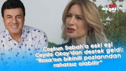 Coşkun Sabah'a eski eşi Ceyda Okay'dan destek geldi: Rosa'nın bikinili pozlarından rahatsız olabilir