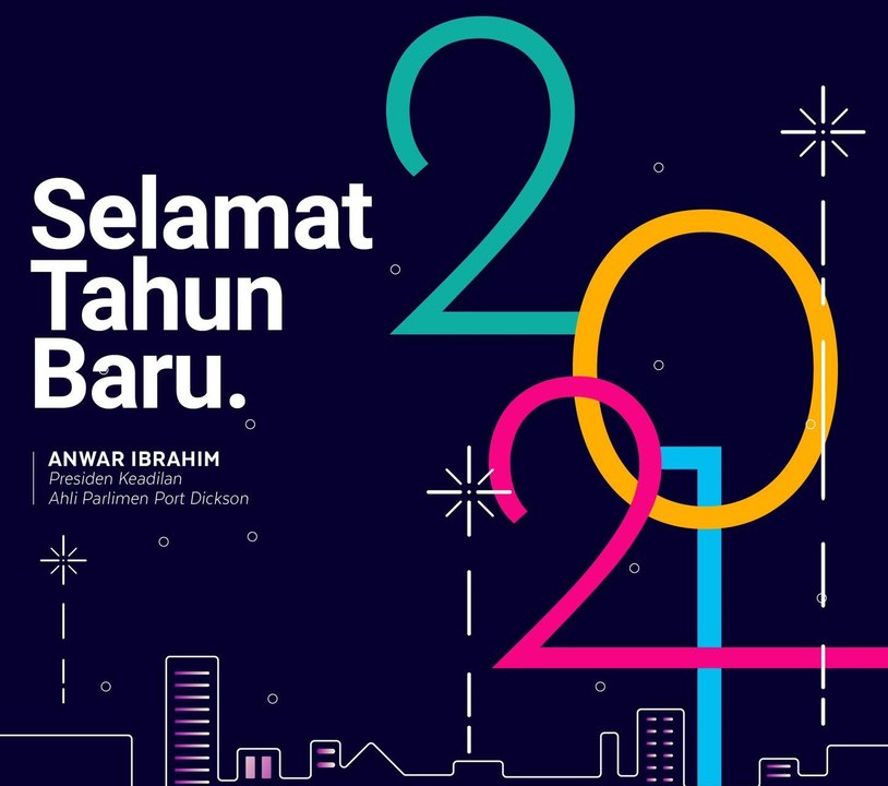 Anwar Ibrahim: Let Us Together Embark On The Year 2021 With Hope And Perseverance So We Can Rise Even Higher Than Ever Before