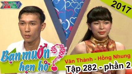 Chàng trai chân tình với 'lời hứa' trước mặt mẹ vợ tương lai | Văn Thành - Hồng Nhung | BMHH 282 