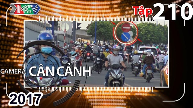 CAMERA CẬN CẢNH | Tập 210 FULL | Đường một chiều – Những tai nạn kinh hoàng – Trộm quen mặt | 260617