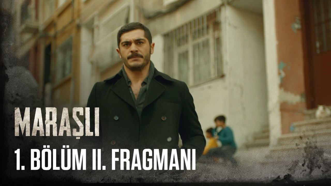 Maraşlı 1. Bölüm 2. Fragmanı