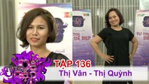 TỰ TIN ĐỂ ĐẸP | Tập 136 FULL | Chị Nguyễn Thị Vân | Chị Bùi Thị Quỳnh | 150717 