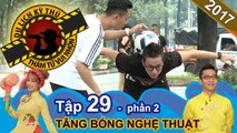 Hoàng Rapper 'học hỏi' Ronaldinho cách tâng bóng nghệ thuật | NTTVN #29 | Phần 2 | 200717 ⚽