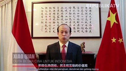Duta Besar Cina: Republika Tetap Jadi Jendela Rakyat