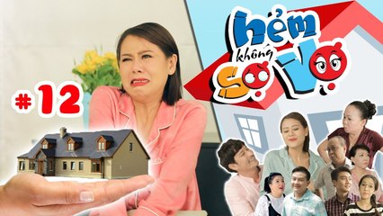 HẺM KHÔNG SỢ VỢ | Tập 12 FULL | Nam Thư ngất xỉu khi mẹ chồng treo bảng ‘Bán nhà’ | 090817 