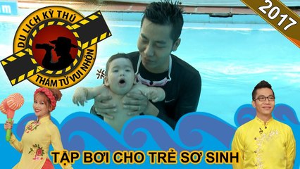 Hoàng Rapper huấn luyện trẻ sơ sinh tập bơi dưới nước | NTTVN #32 | Phần 2 | 100817 