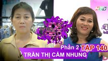 Chị Trần Thị Cẩm Nhung | TỰ TIN ĐỂ ĐẸP – Tập 140 | TTDD #140 | 120817 