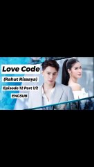 [EngSub] Love Code (Rahut Rissaya)  Episode 12 Part 1/2