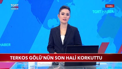 Terkos Gölü'nün Son Hali Korkuttu