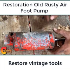 Restoration Old Rusty Air Foot Pump -restore vintage tools