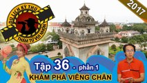 Hành trình khám phá thủ đô của đất nước triệu voi - Lào | NTTVN #36 | Phần 1 | 070917 ⛅