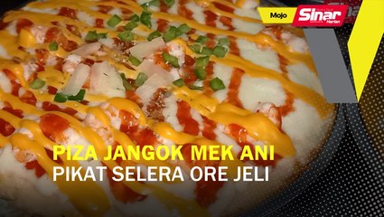 Piza Jangok Mek Ani pikat selera ore Jeli