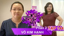 Chị Võ Kim Hạnh | TỰ TIN ĐỂ ĐẸP – Tập 144 | TTDD #144 | 090917 