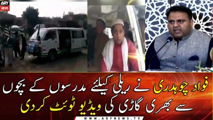 Fawad Chaudhry tweet a video of a van full of madrasa children going for rally