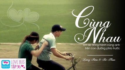 Love Bus - Chuyến Xe Tình Yêu Mùa 1 Tập 36 | TÌNH YÊU có đủ lớn để xóa nhòa KHOẢNG CÁCH địa lý?