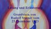 Der Grundstein für eine neue Menschengemeinschaft (25.12.1923 Rudolf Steiner) Erläuterung und Lesung