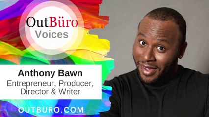 Anthony Bawn - LGBTQ Entrepreneur, Producer, Director & Writer