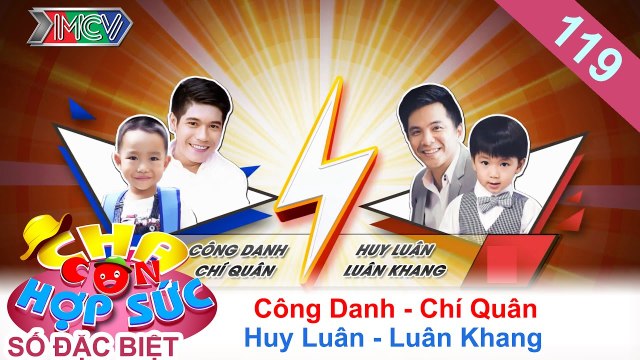 CHA CON HỢP SỨC | Tập 119 FULL | Huy Luân hội ngộ Bùi Công Danh khoe con trên truyền hình | 151016