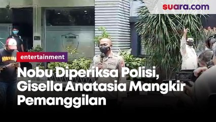Nobu Diperiksa Polisi, Gisella Anastasia Mangkir Pemanggilan 