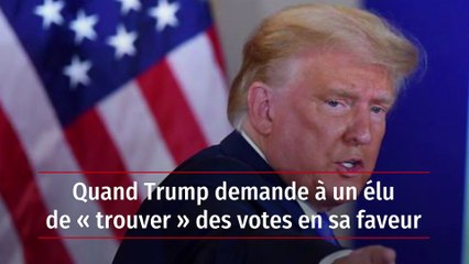 Quand Trump demande à un élu de « trouver » des votes en sa faveur